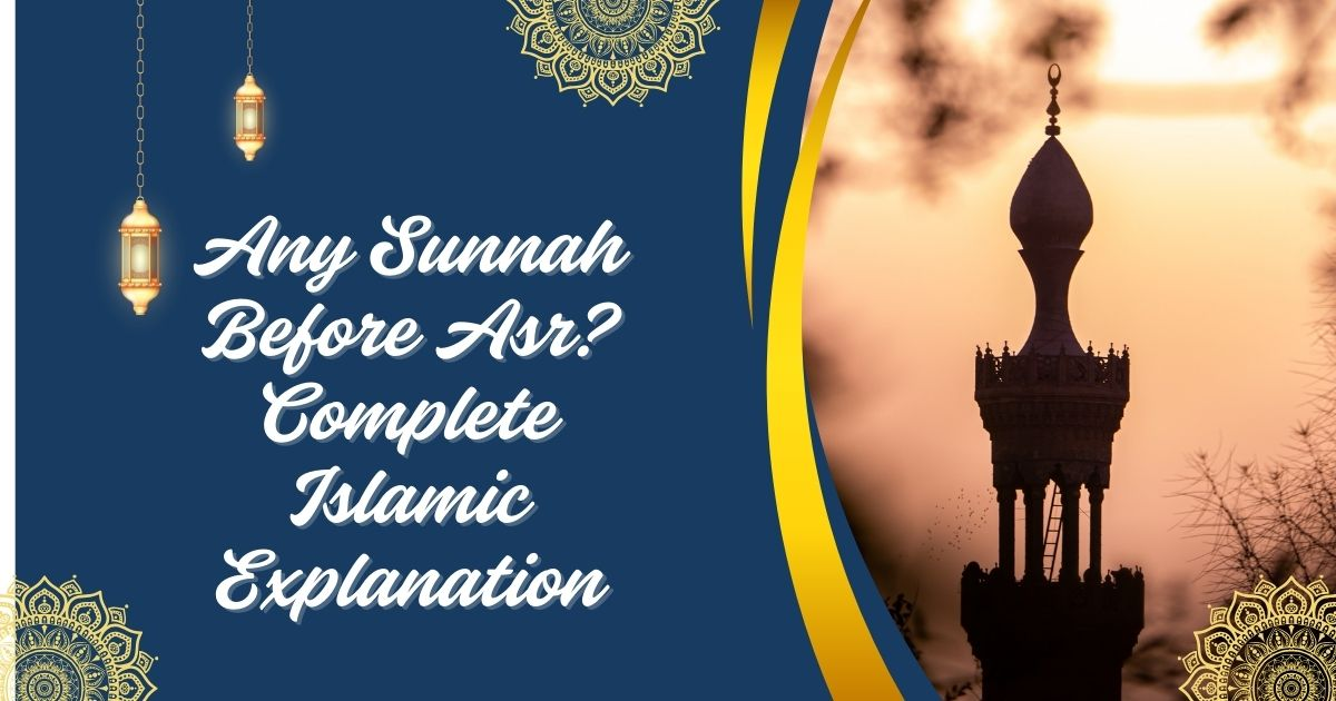 Any Sunnah Before Asr? Complete Islamic Explanation